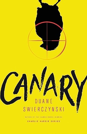 Swierczynski, Duane. Canary. Mulholland Books, 2015.