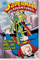 Superman Adventures: Be Careful What You Wish For...