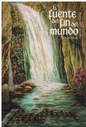 Morris, William. La fuente del fin del mundo 1 : camino al amor. Razas Perdidas, 2018.