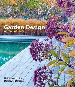 Howcroft, Heidi / Marianne Majerus. Garden Design - A Book of Ideas. Firefly Books, 2017.