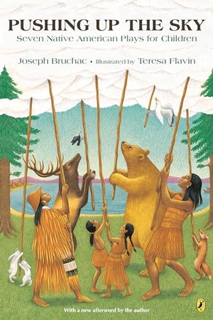 Bruchac, Joseph. Pushing Up the Sky - Seven Native American Plays for Children. Penguin Young Readers Group, 2019.