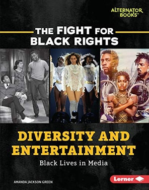 Green, Amanda Jackson. Diversity and Entertainment - Black Lives in Media. Lerner Publishing Group, 2021.