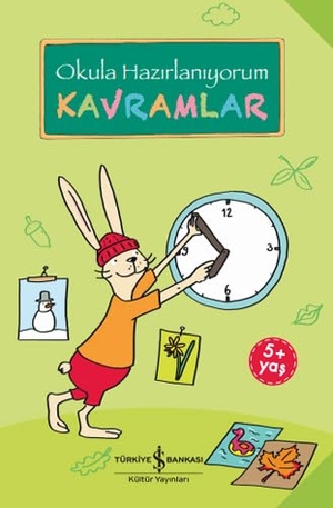 Mildner, Christine. Kavramlar - Okula Hazirlaniyorum. Türkiye Is Bankasi Kültür Yayinlari, 2020.
