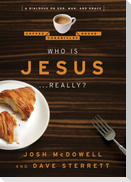 Who Is Jesus... Really?