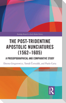 The Post-Tridentine Apostolic Nunciatures (1562-1605)