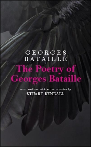 Bataille, Georges. The Poetry of Georges Bataille. State University of New York Press, 2018.