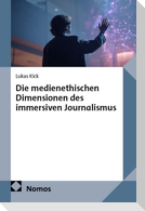 Die medienethischen Dimensionen des immersiven Journalismus