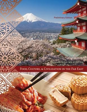 Miller. Food, Culture, and Civilization in the Far East. Kendall Hunt Publishing, 2018.