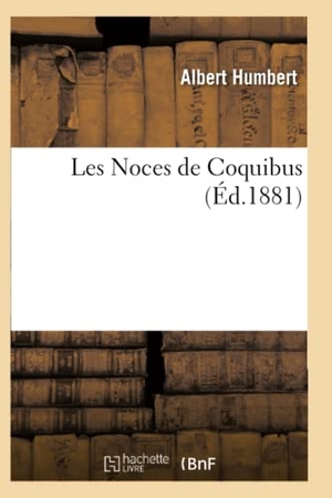Humbert-A. Les Noces de Coquibus. Hachette Livre, 2018.