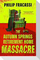 The Autumn Springs Retirement Home Massacre