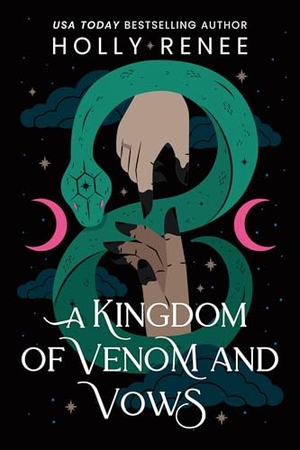 Renee, Holly. A Kingdom of Venom and Vows. Sourcebooks LLC, 2025.