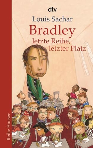 Sachar, Louis. Bradley - letzte Reihe, letzter Platz. dtv Verlagsgesellschaft, 2005.