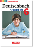 Deutschbuch Gymnasium 6. Jahrgangsstufe - Bayern - Arbeitsheft mit Lösungen