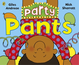 Andreae, Giles. Party Pants. Penguin Random House Children's UK, 2019.