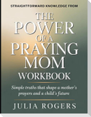 Straightforward Knowledge from The Power of a Praying Mom