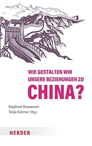 Russwurm, Siegfried / Tanja Gönner (Hrsg.). Wie gestalten wir unsere Beziehungen zu China? - Wirtschaft ist Gesellschaft, Band 3. Herder Verlag GmbH, 2022.