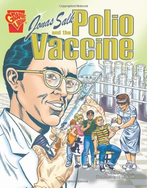 Krohn, Katherine. Jonas Salk and the Polio Vaccine. Capstone, 2007.