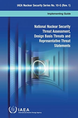 International Atomic Energy Agency. National Nuclear Security Threat Assessment, Design Basis Threats and Representative Threat Statements (French Edition). Mare Nostrum, 2023.