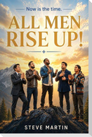 All Men Rise Up!