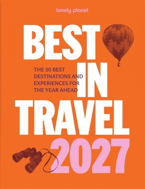 LONELY PLANET Deutschland. LONELY PLANET Reiseführer Lonely Planet Best in Travel 2027 - Die besten Ziele & Reiseerlebnisse für das ganze Jahr. Mairdumont, 2026.