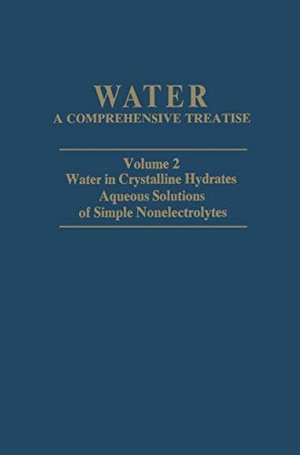 Franks, Felix (Hrsg.). Water in Crystalline Hydrates Aqueous Solutions of Simple Nonelectrolytes. Springer US, 2013.