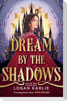 Dream by the Shadows
