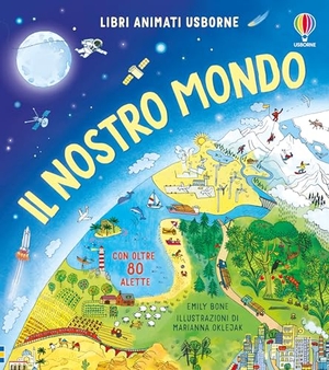 Bone, Emily. Il nostro mondo. Usborne, 2025.
