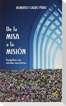 De la misa a la misión : evangelizar con entrañas eucarísticas
