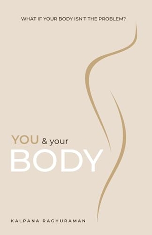 Raghuraman, Kalpana. You & Your Body. Access Consciousness Publishing Company, 2024.