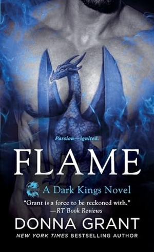Grant, Donna. Flame - A Dark Kings Novel. St. Martin's Publishing Group, 2020.