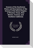 Grasses of the Southwest. Plates and Descriptions of the Grasses of the Desert Region of Western Texas, New Mexico, Arizona, and Southern California