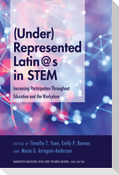 (Under)Represented Latin@s in STEM