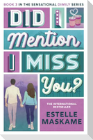 Did I Mention I Miss You? (The DIMILY Series)