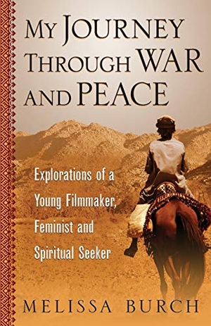 Burch, Melissa. My Journey Through War and Peace - Explorations of a Young Filmmaker, Feminist and Spiritual Seeker. Gaia Press, 2016.