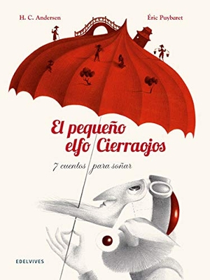Andersen, Hans Christian. El pequeño elfo Cierraojos. Editorial Luis Vives (Edelvives), 2014.