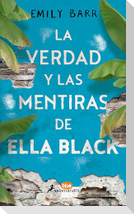 La Verdad Y Las Mentiras de Ella Black / The Truth and Lies of Ella Black