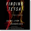 Finding Tessa Lib/E: A Novel of Suspense
