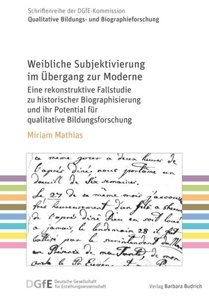Mathias, Miriam. Weibliche Subjektivierung im Übergang zur Moderne - Eine rekonstruktive Fallstudie zu historischer Biographisierung und ihr Potential für qualitative Bildungsforschung. Budrich, 2026.