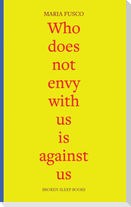 Who does not envy with us is against us