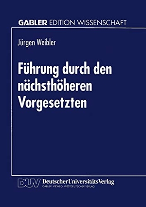 Führung durch den nächsthöheren Vorgesetzten. Deutscher Universitätsverlag, 1994.