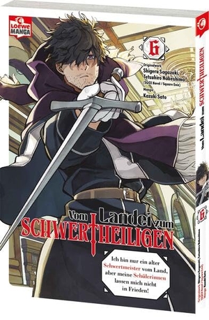 Sagazaki, Shigeru. Vom Landei zum Schwertheiligen - Ich bin nur ein alter Schwertmeister vom Land, aber meine Schülerinnen lassen mich nicht in Frieden! 06 - Der Manga zum neuen Hit-Anime. Loewe Verlag GmbH, 2026.