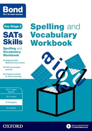 Bond 11 / Bond SATs Skills et al. Bond SATs Skills Spelling and Vocabulary Workbook - 9-10 years. Oxford University Press, 2016.