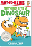 Nothing Fits a Dinosaur
