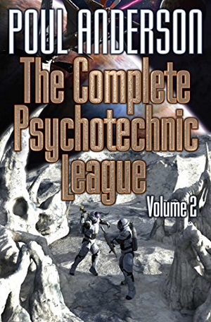 Anderson, Poul. The Complete Psychotechnic League, Vol. 2. Baen, 2018.