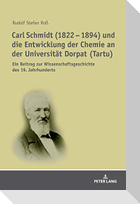 Carl Schmidt (1822 ¿ 1894) und die Entwicklung der Chemie an der Universität Dorpat (Tartu)