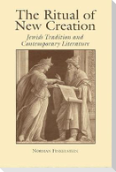 The Ritual of New Creation: Jewish Tradition and Contemporary Literature