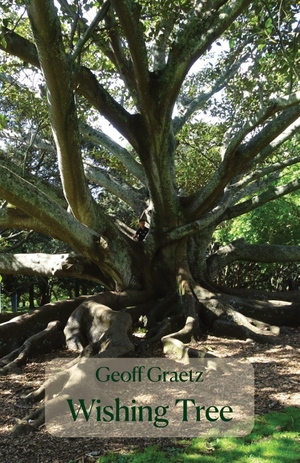 Graetz, Geoff. Wishing Tree. Ginninderra Press, 2022.