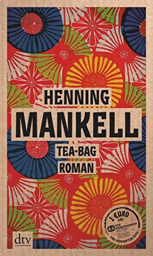 Mankell, Henning. Tea-Bag. dtv Verlagsgesellschaft, 2014.