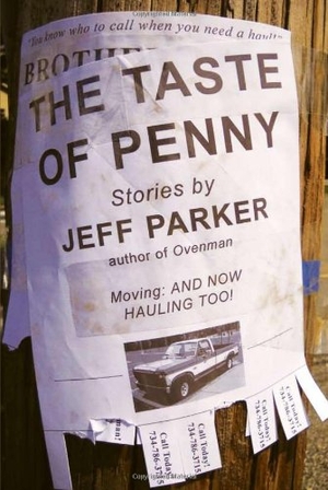 Parker, Jeff. The Taste of Penny. Dzanc Books, 2010.