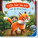 "Hallo, hier bin ich!", ruft der kleine Fuchs